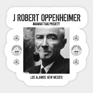 J Robert Oppenheimer - Los Alamos, New Mexico Sticker